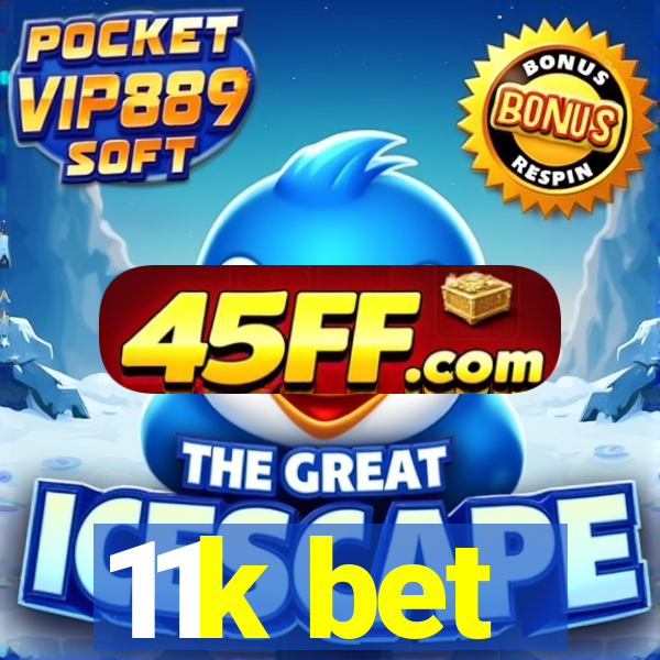 11k bet